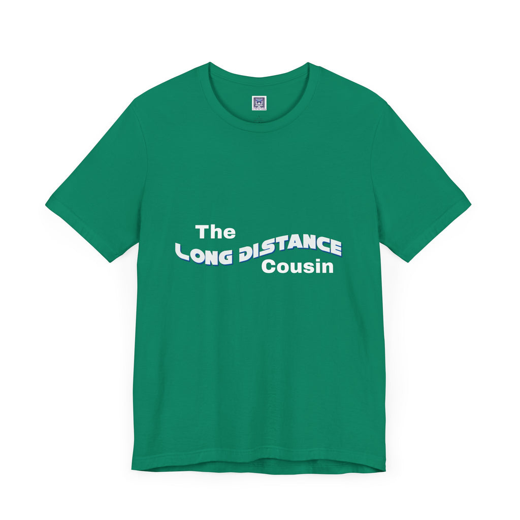 Long Distance Cousin Short Sleeve Tee
