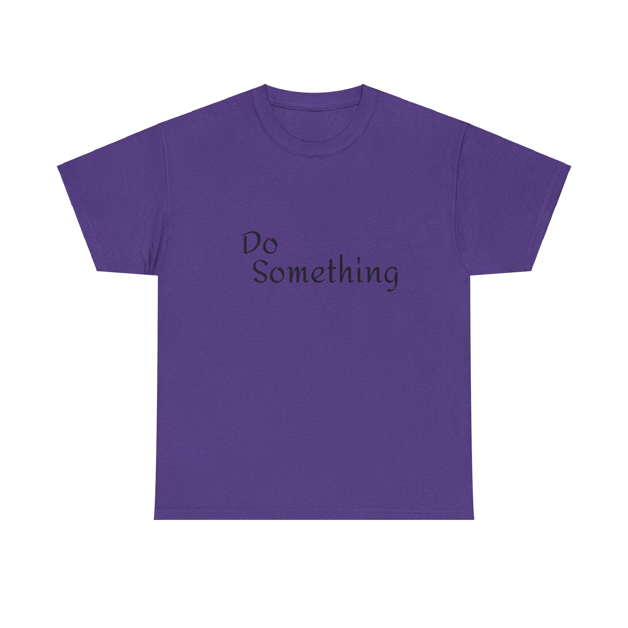 Do Something Unisex Heavy Cotton Tee