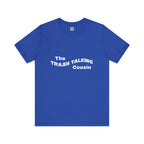Trash Talking Cousin Short Sleeve Tee