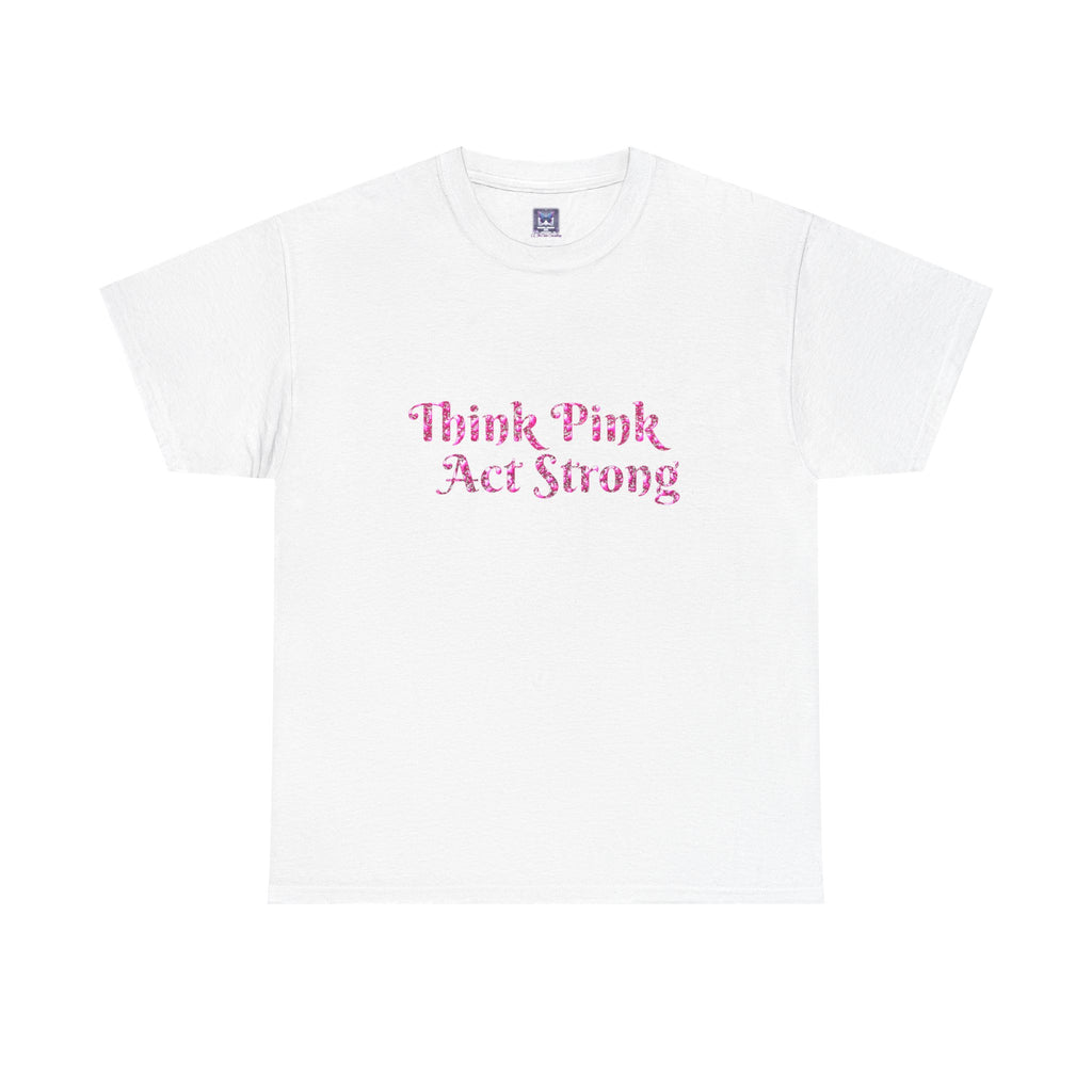 MVC Goes Pink: Think Pink, Act Strong Cotton Tee