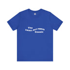 Small but Fierce Cousin Short Sleeve Tee