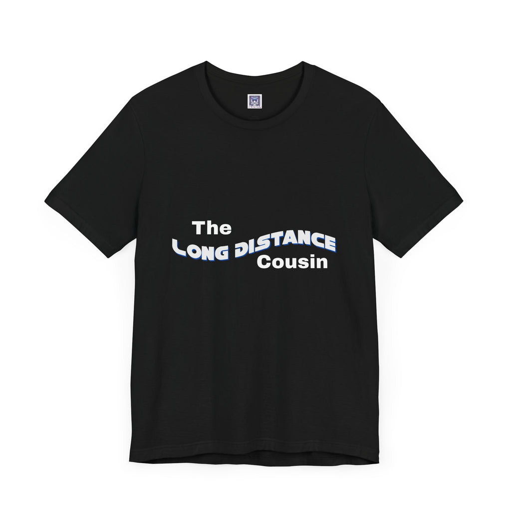 Long Distance Cousin Short Sleeve Tee