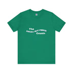 Small but Fierce Cousin Short Sleeve Tee