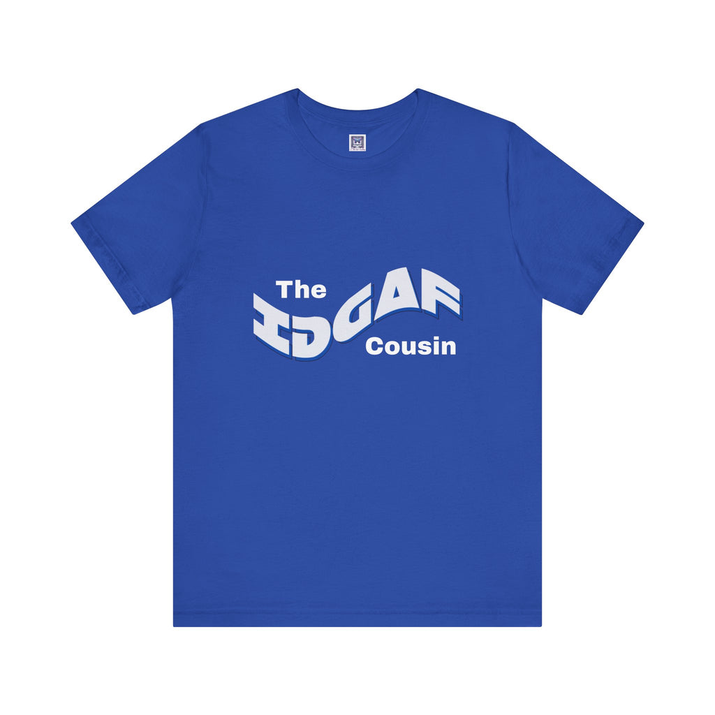 IDGAF Cousin Short Sleeve Tee