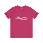 Small but Fierce Cousin Short Sleeve Tee