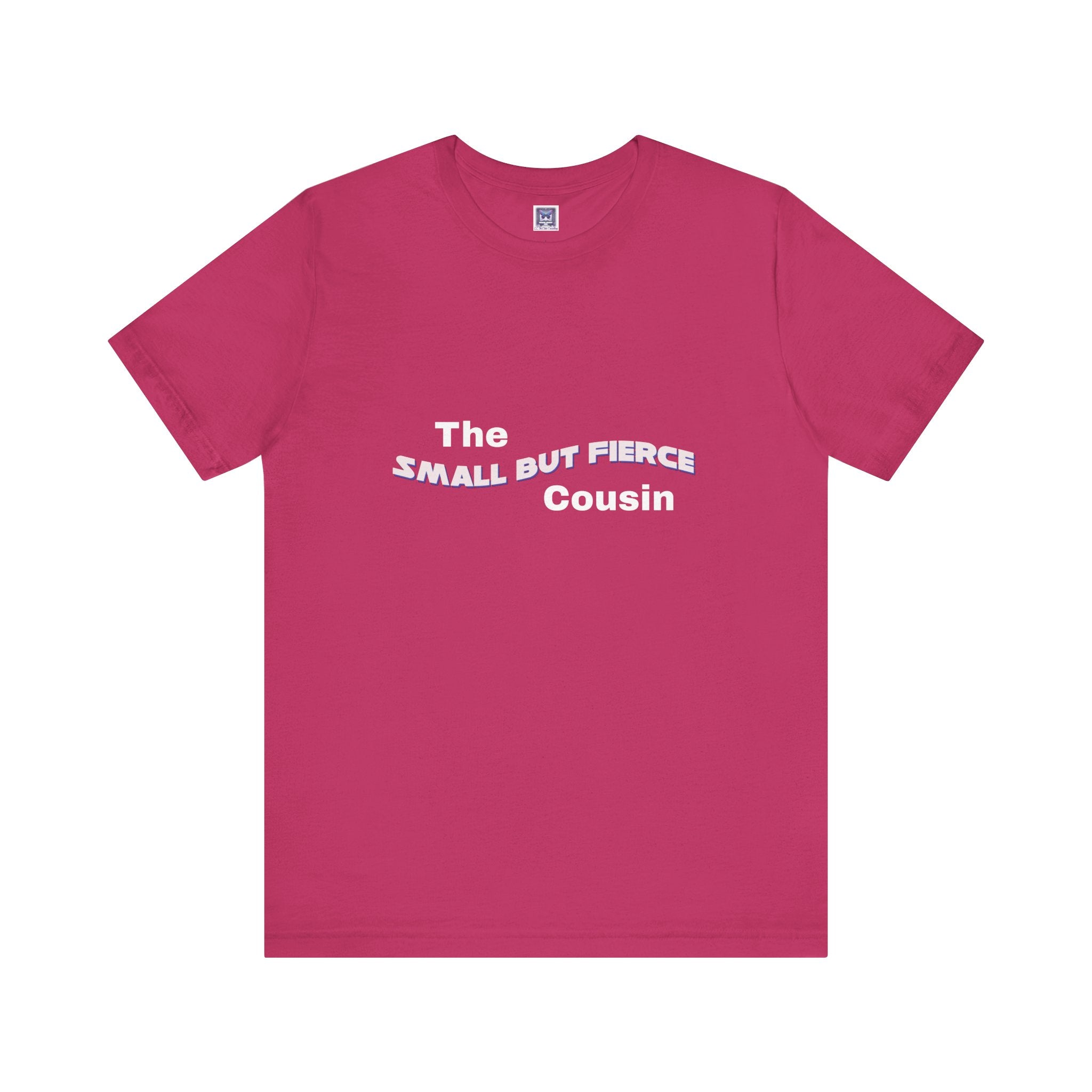 Small but Fierce Cousin Short Sleeve Tee