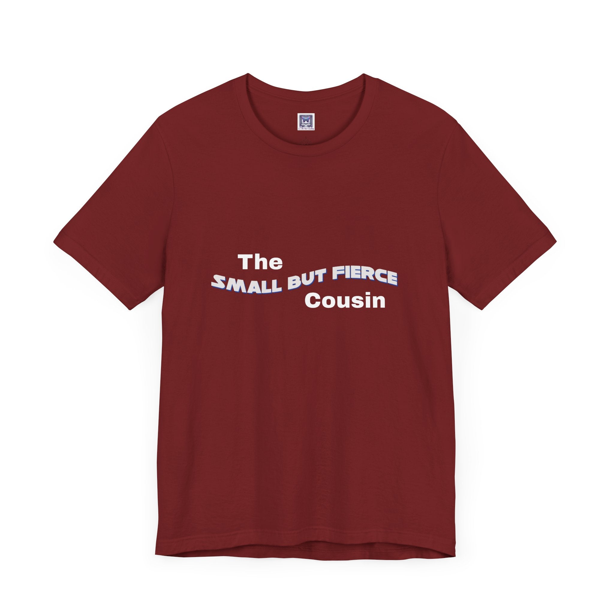 Small but Fierce Cousin Short Sleeve Tee