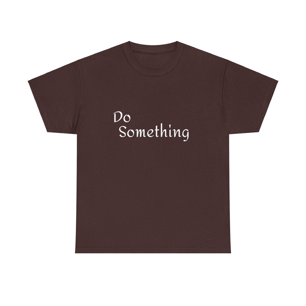 Do Something Unisex Heavy Cotton Tee