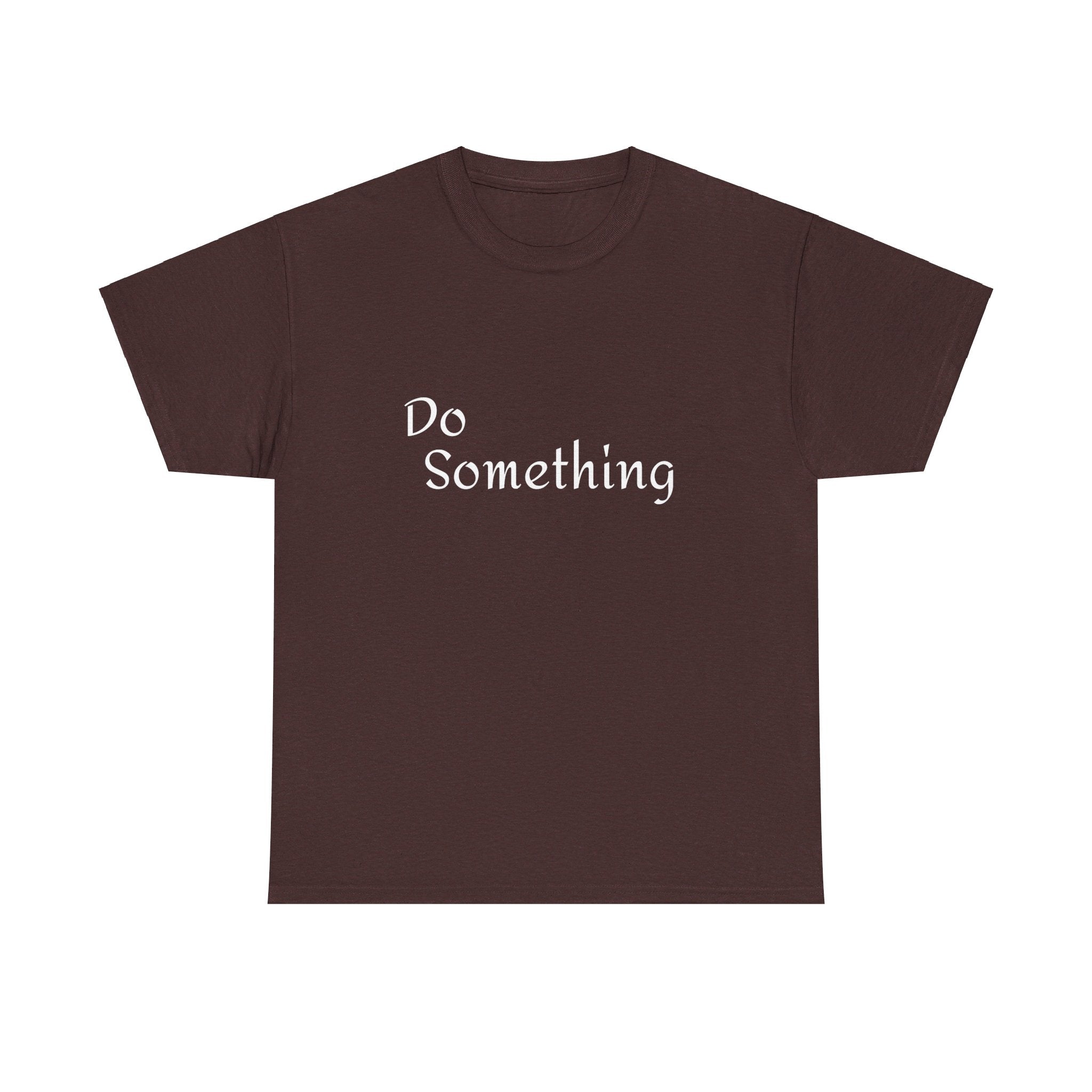 Do Something Unisex Heavy Cotton Tee