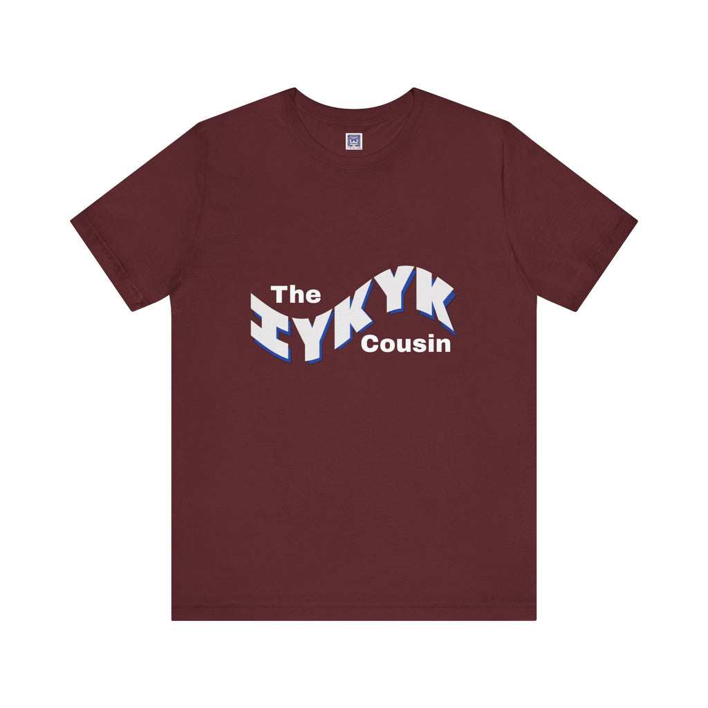 IYKYK Cousin Short Sleeve Tee