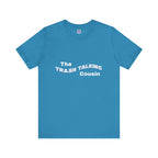 Trash Talking Cousin Short Sleeve Tee