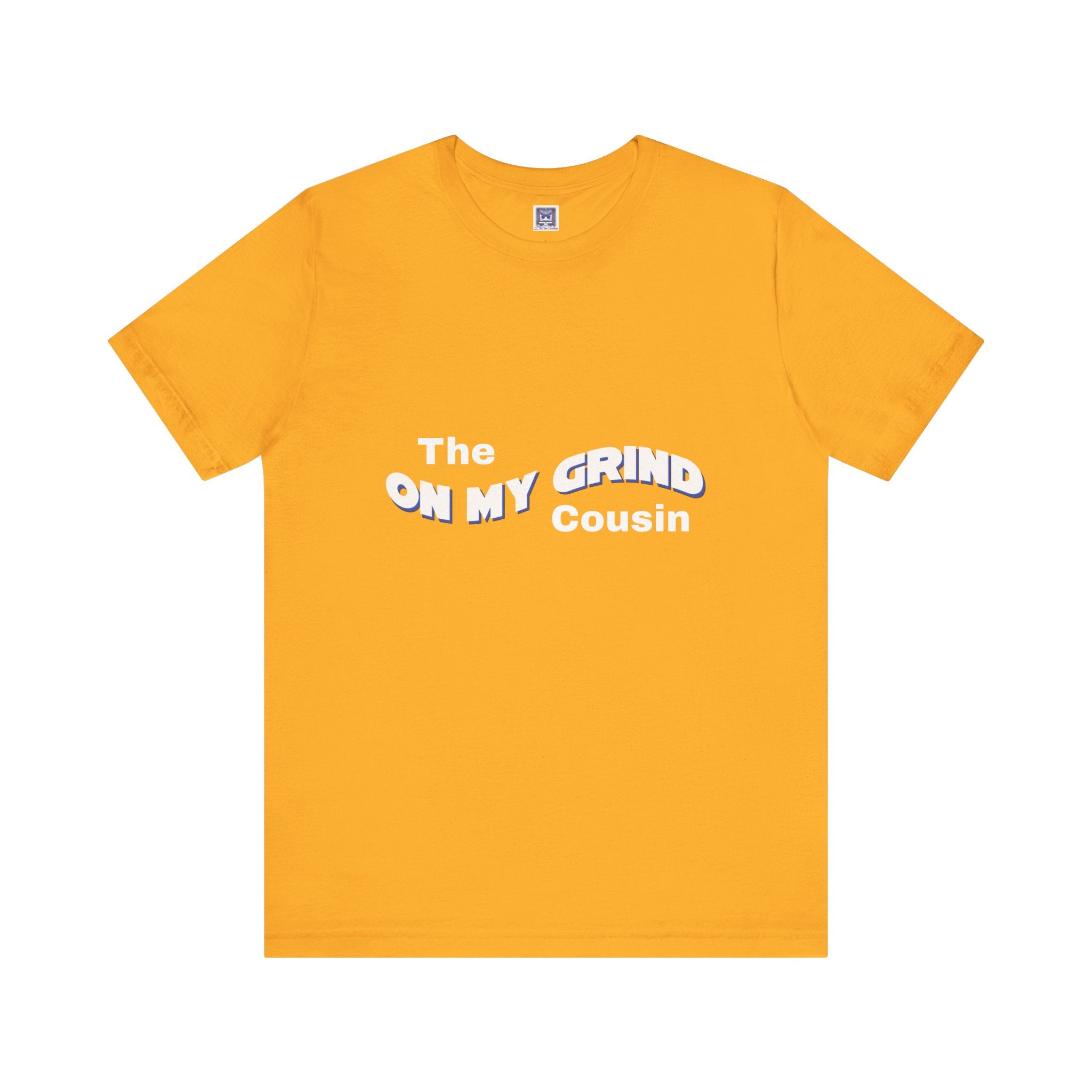 On My Grind Cousin Short Sleeve Tee