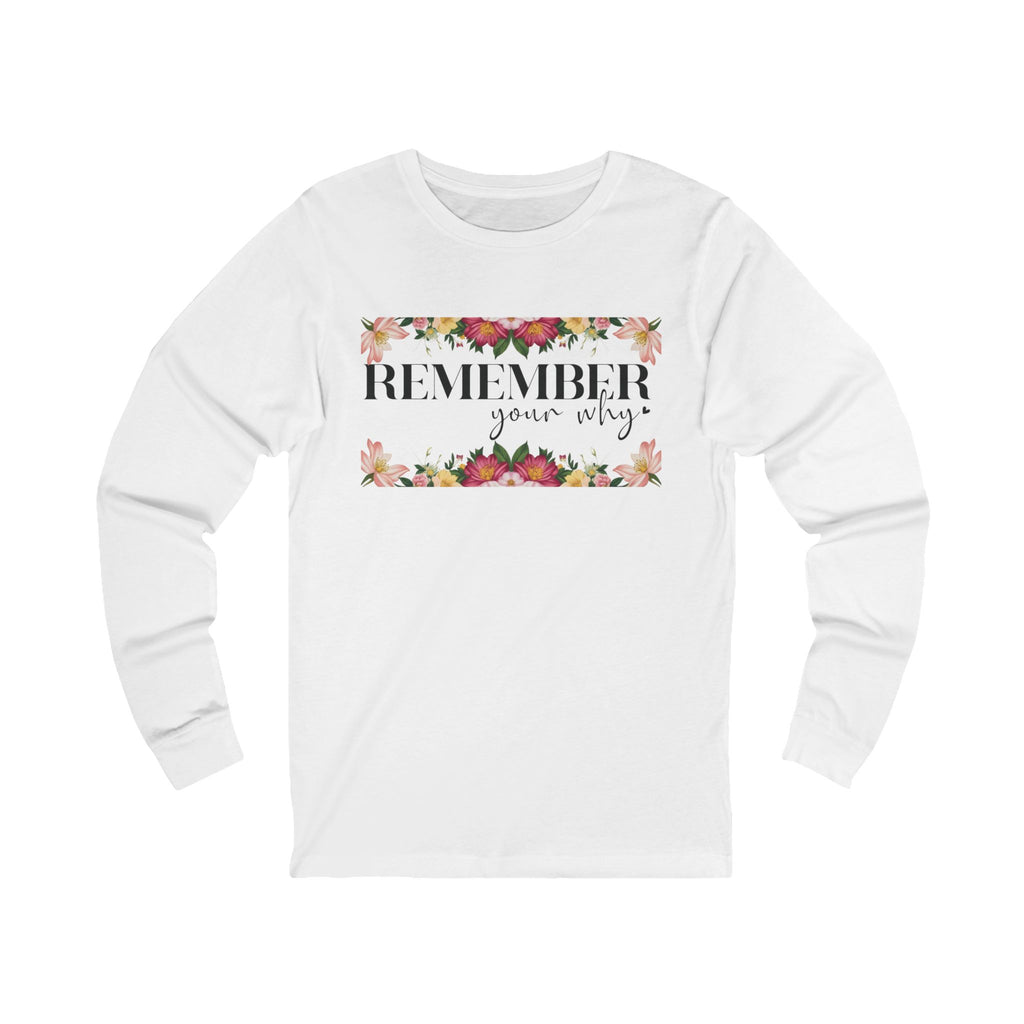 Remember Your Why Unisex Jersey Long Sleeve Tee