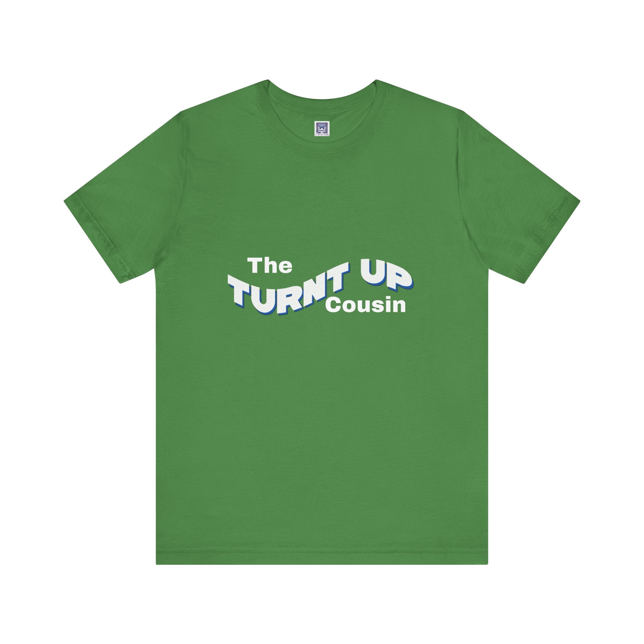 Turnt Up Cousin Short Sleeve Tee