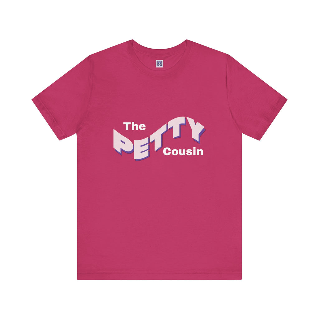 Petty Cousin Short Sleeve Tee