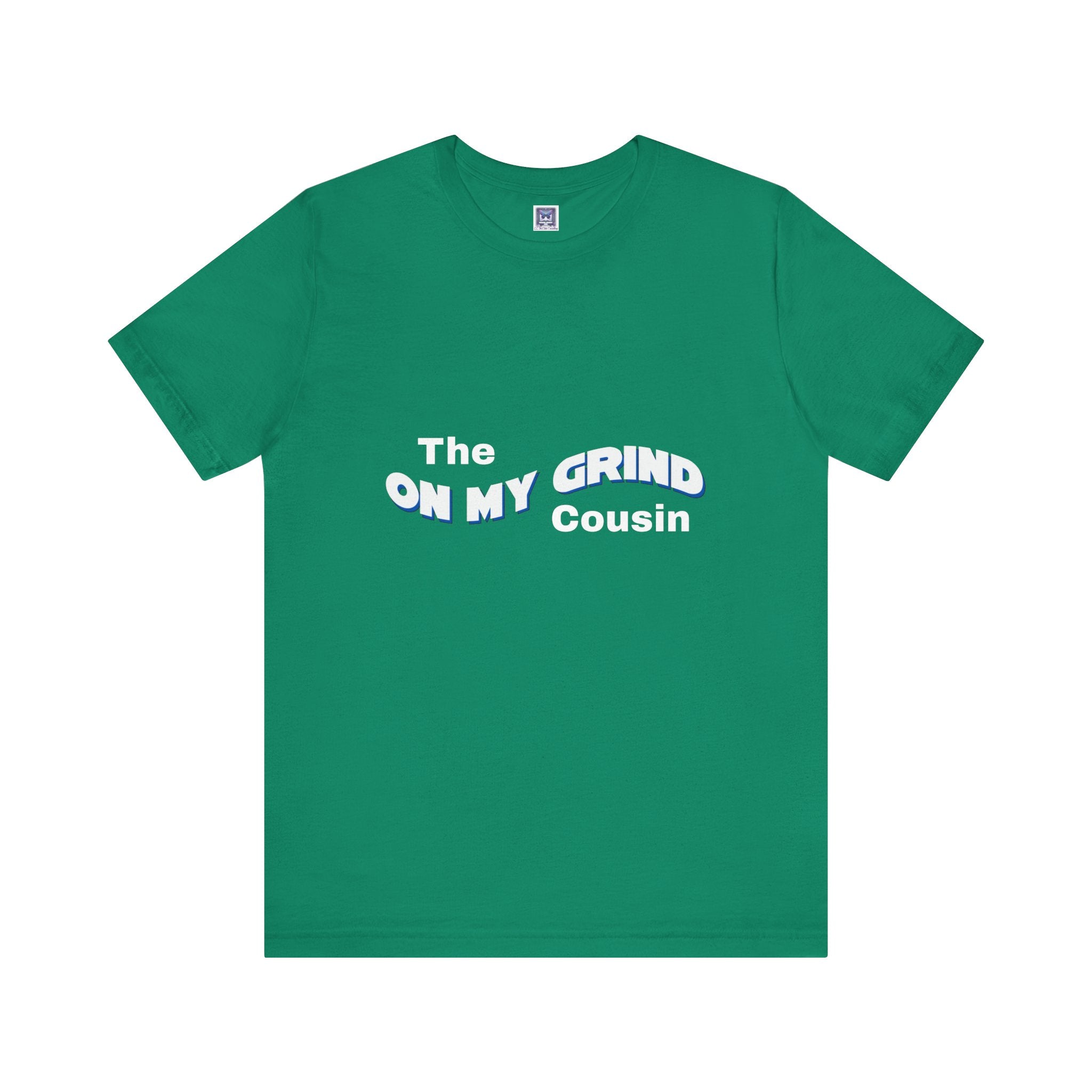 On My Grind Cousin Short Sleeve Tee