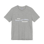 Small but Fierce Cousin Short Sleeve Tee