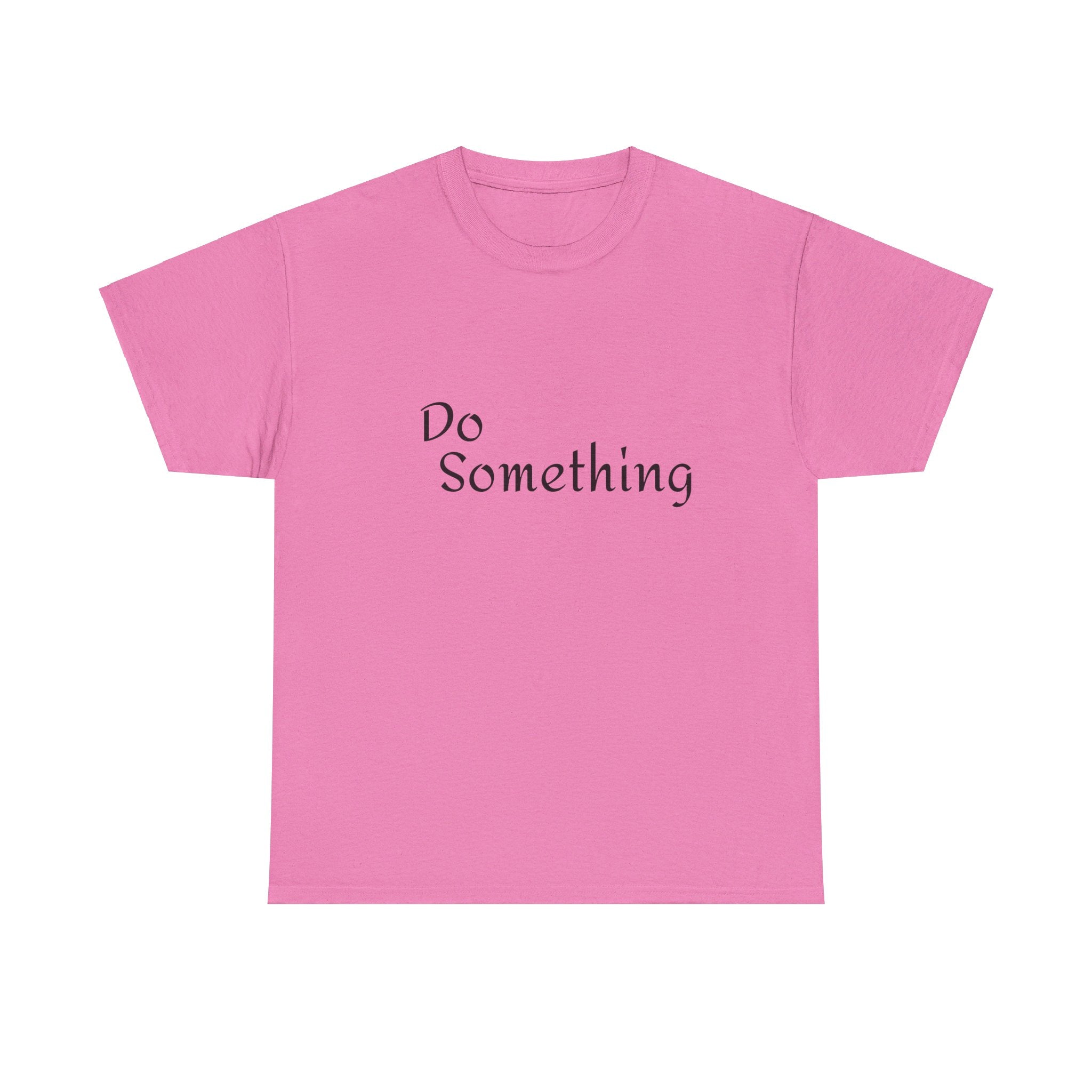 Do Something Unisex Heavy Cotton Tee