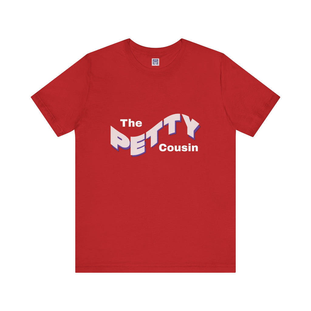 Petty Cousin Short Sleeve Tee