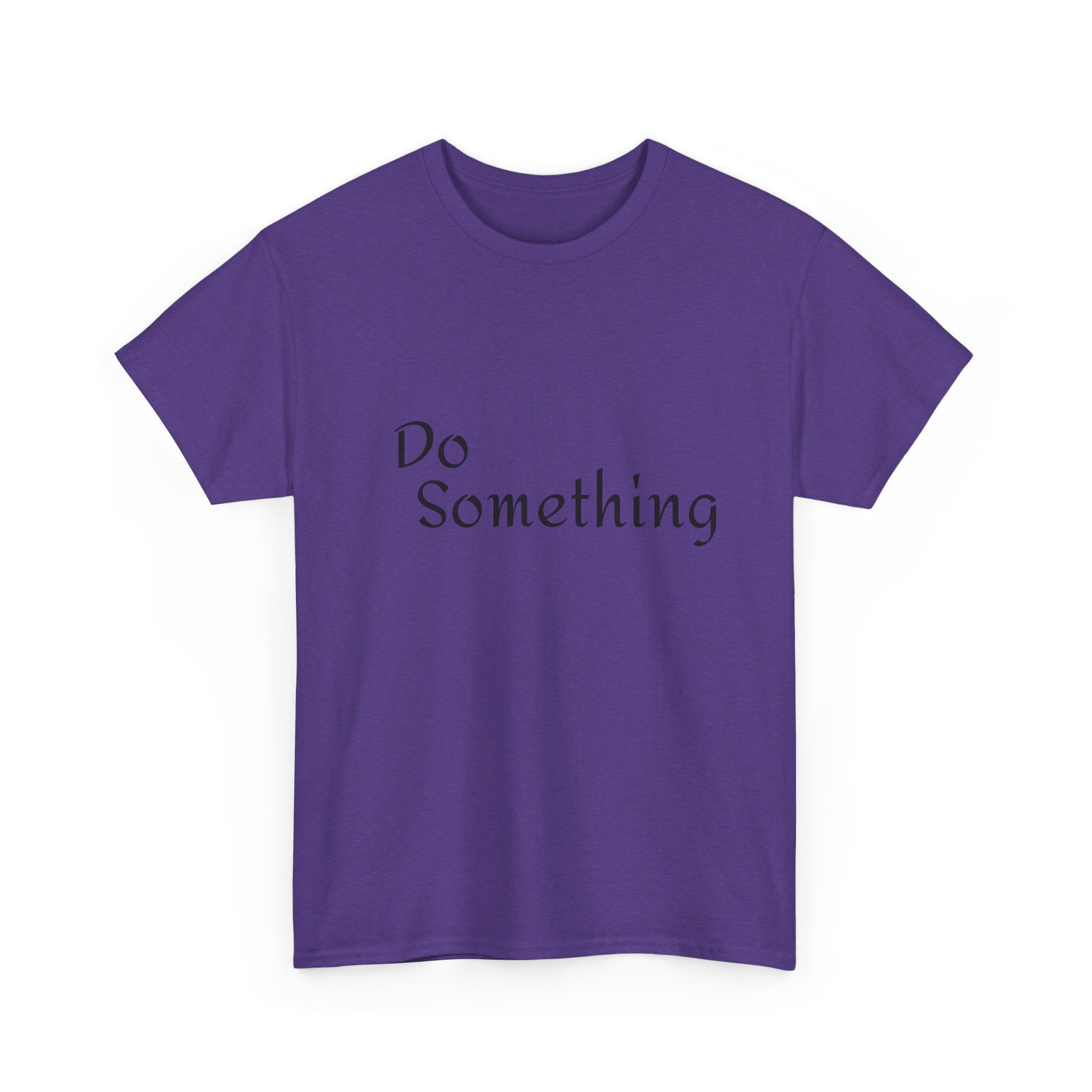 Do Something Unisex Heavy Cotton Tee