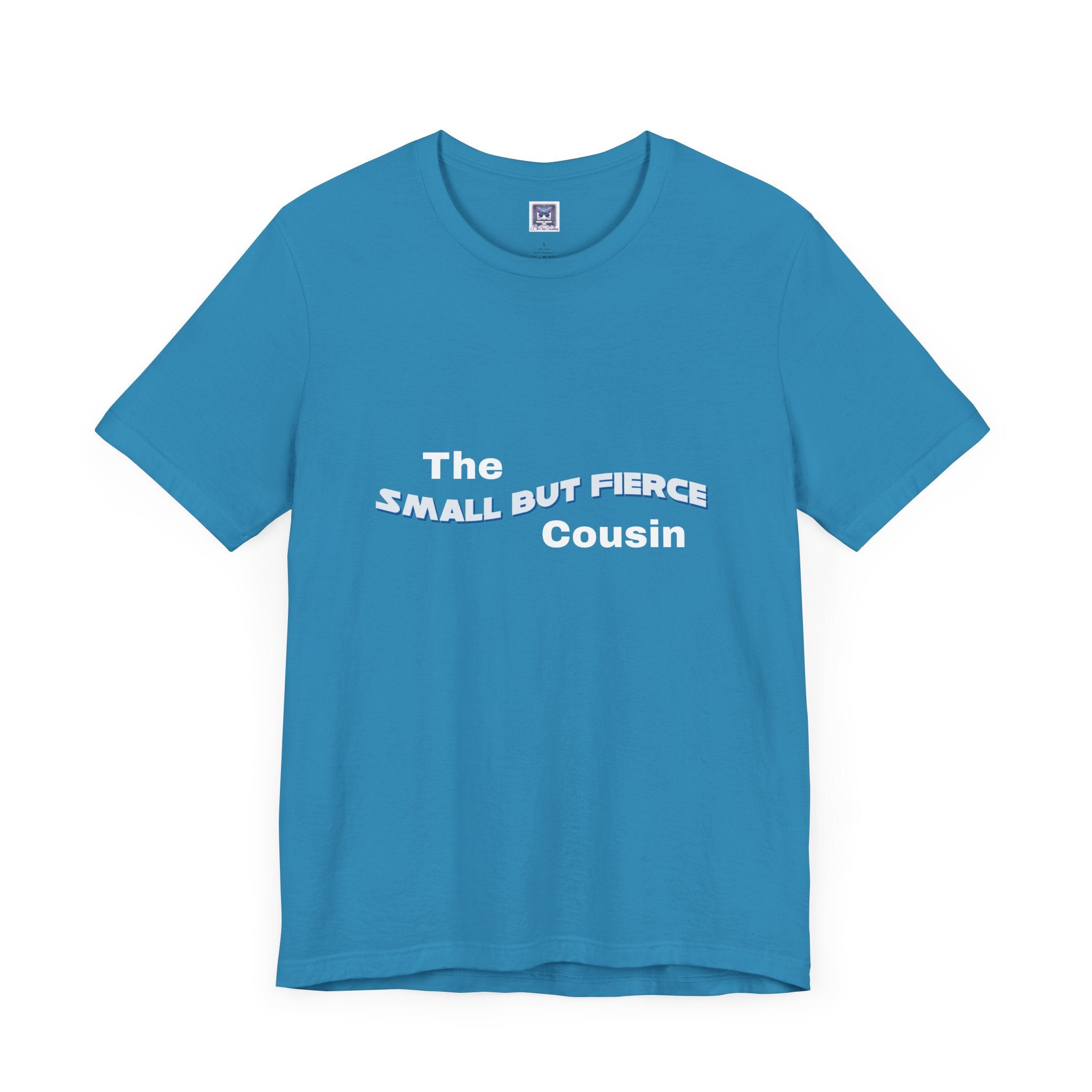 Small but Fierce Cousin Short Sleeve Tee
