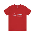 Small but Fierce Cousin Short Sleeve Tee