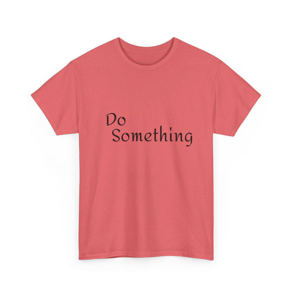 Do Something Unisex Heavy Cotton Tee
