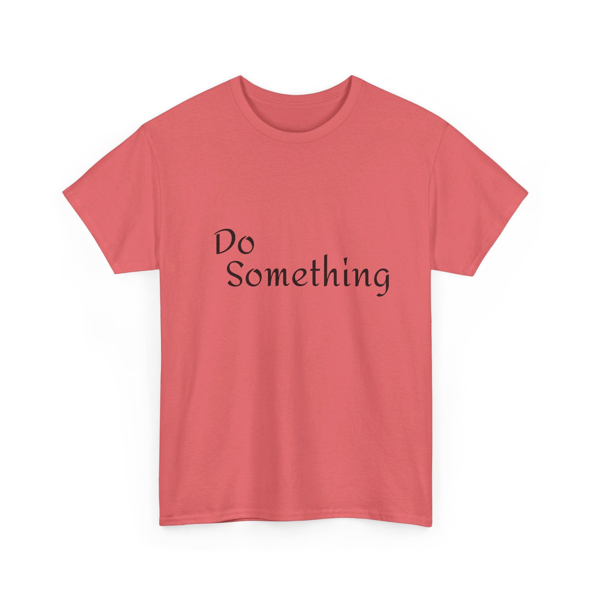 Do Something Unisex Heavy Cotton Tee