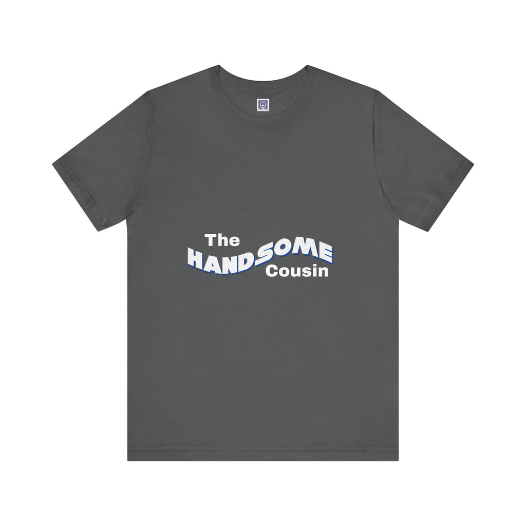 Handsome Cousin Short Sleeve Tee