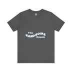 Handsome Cousin Short Sleeve Tee