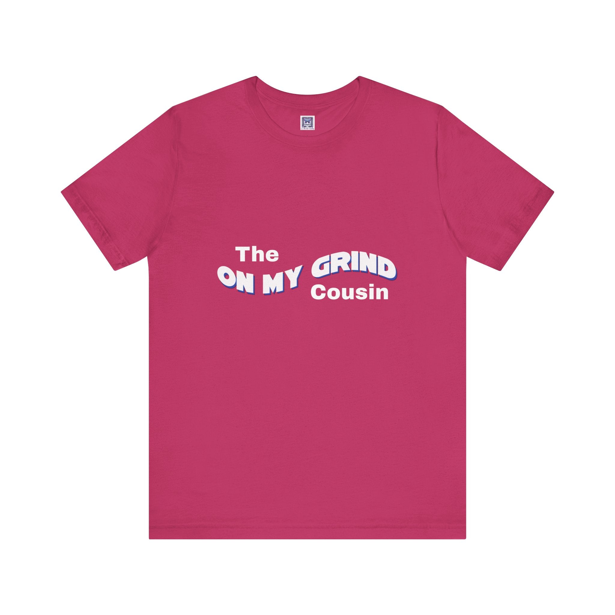 On My Grind Cousin Short Sleeve Tee