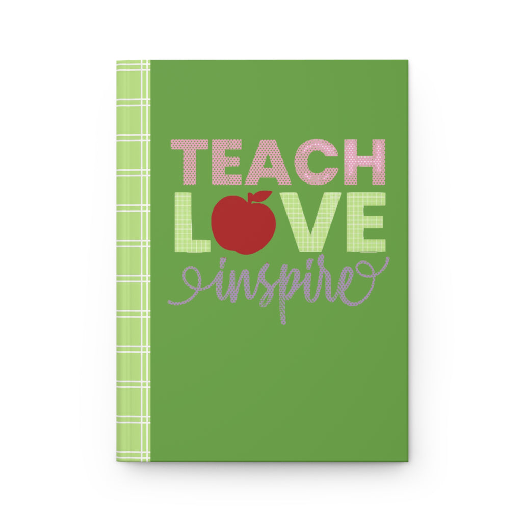 Teach Love Inspire Hardcover Green Journal