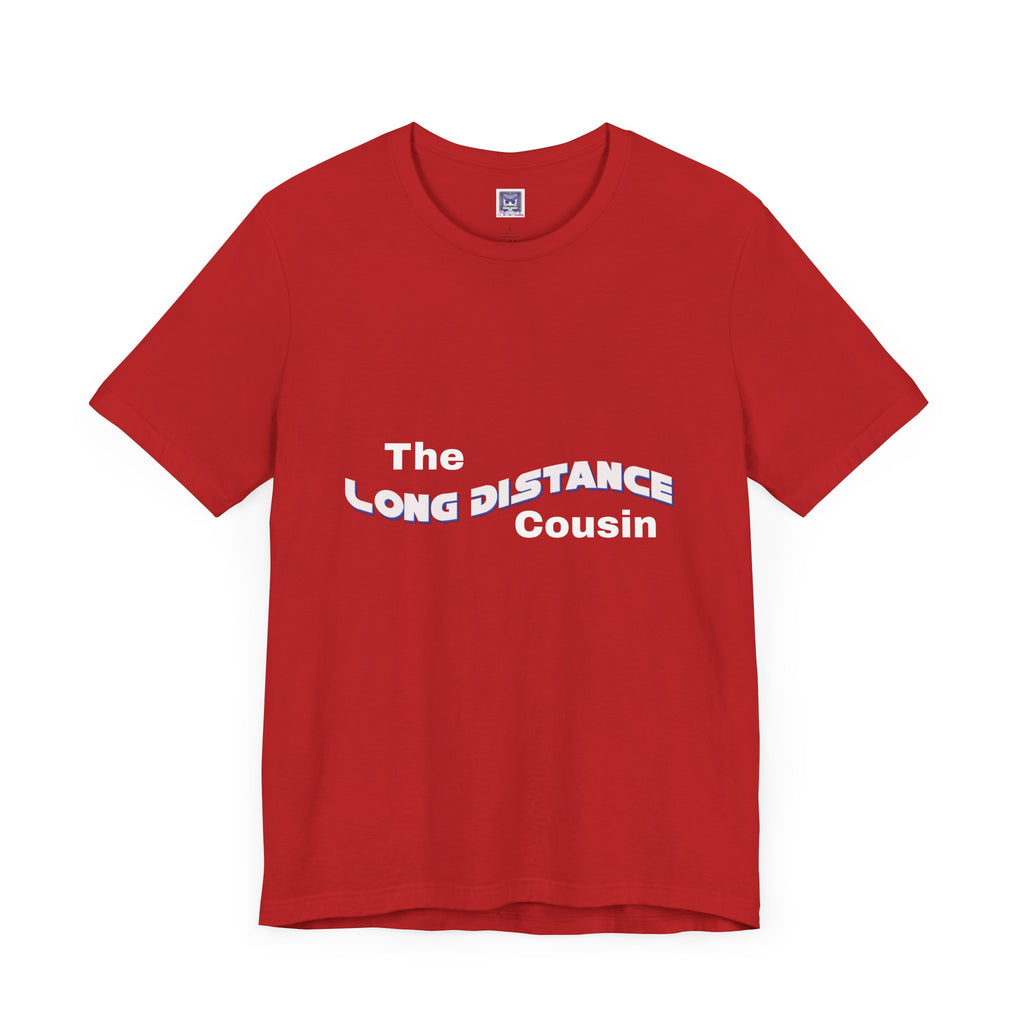 Long Distance Cousin Short Sleeve Tee