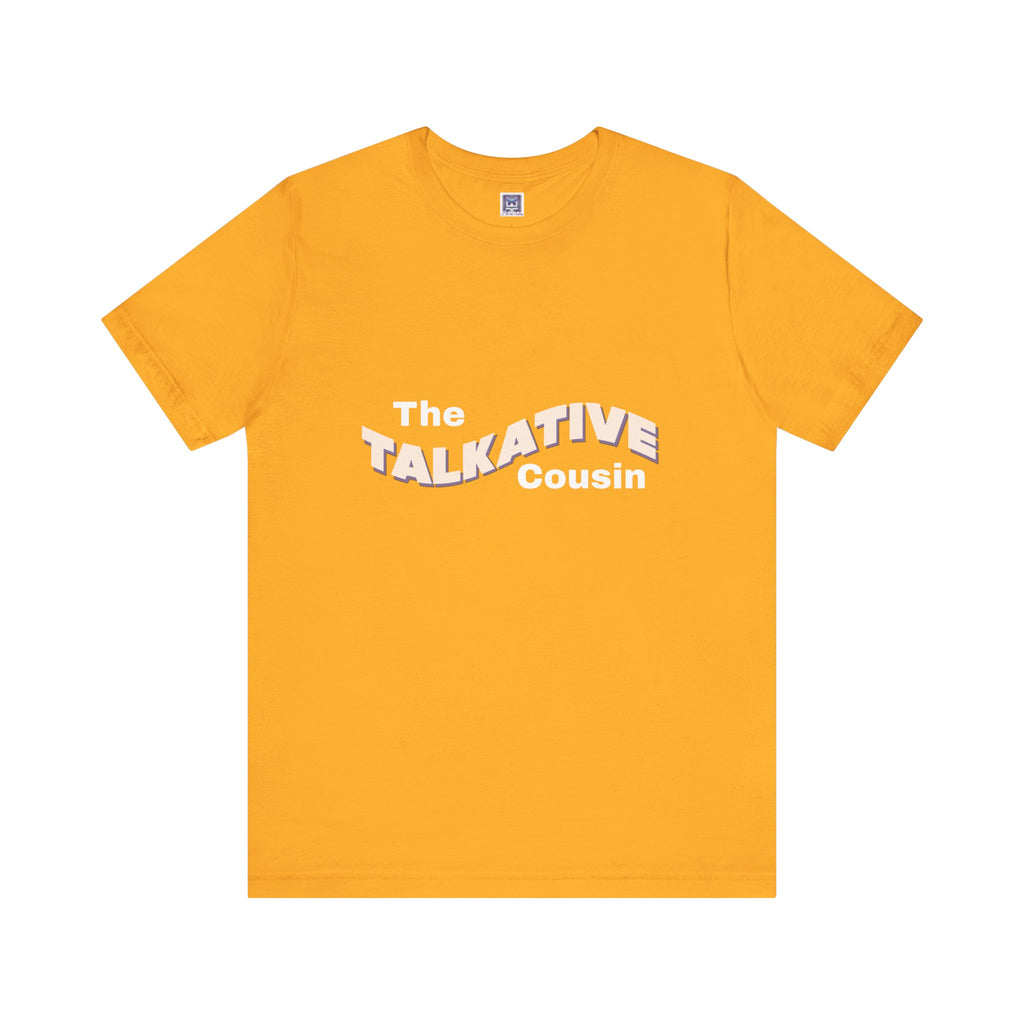 Talkative Cousin Short Sleeve Tee