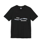 Small but Fierce Cousin Short Sleeve Tee