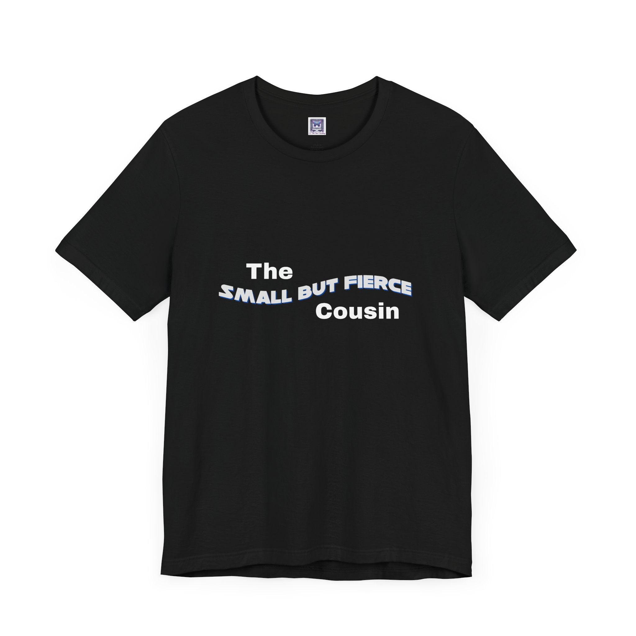 Small but Fierce Cousin Short Sleeve Tee