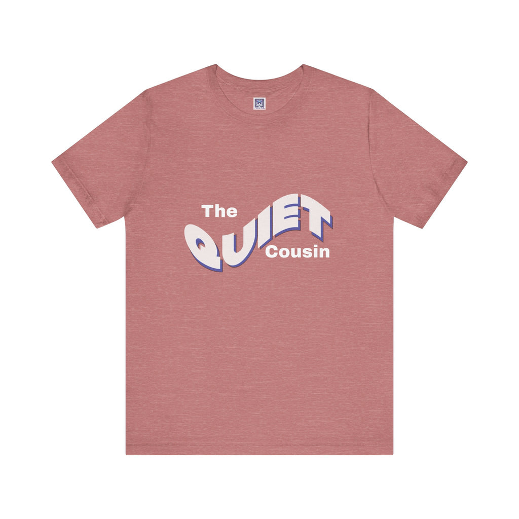 Quiet Cousin Short Sleeve Tee