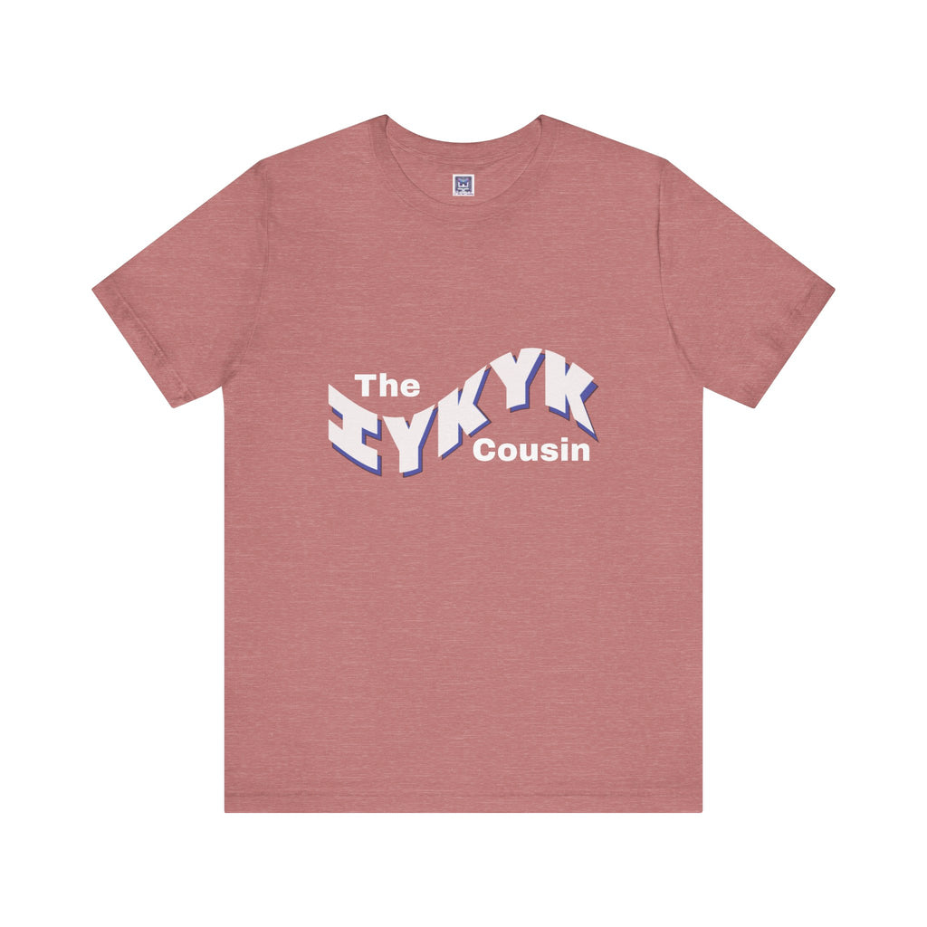 IYKYK Cousin Short Sleeve Tee