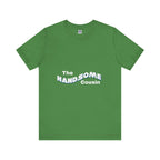 Handsome Cousin Short Sleeve Tee