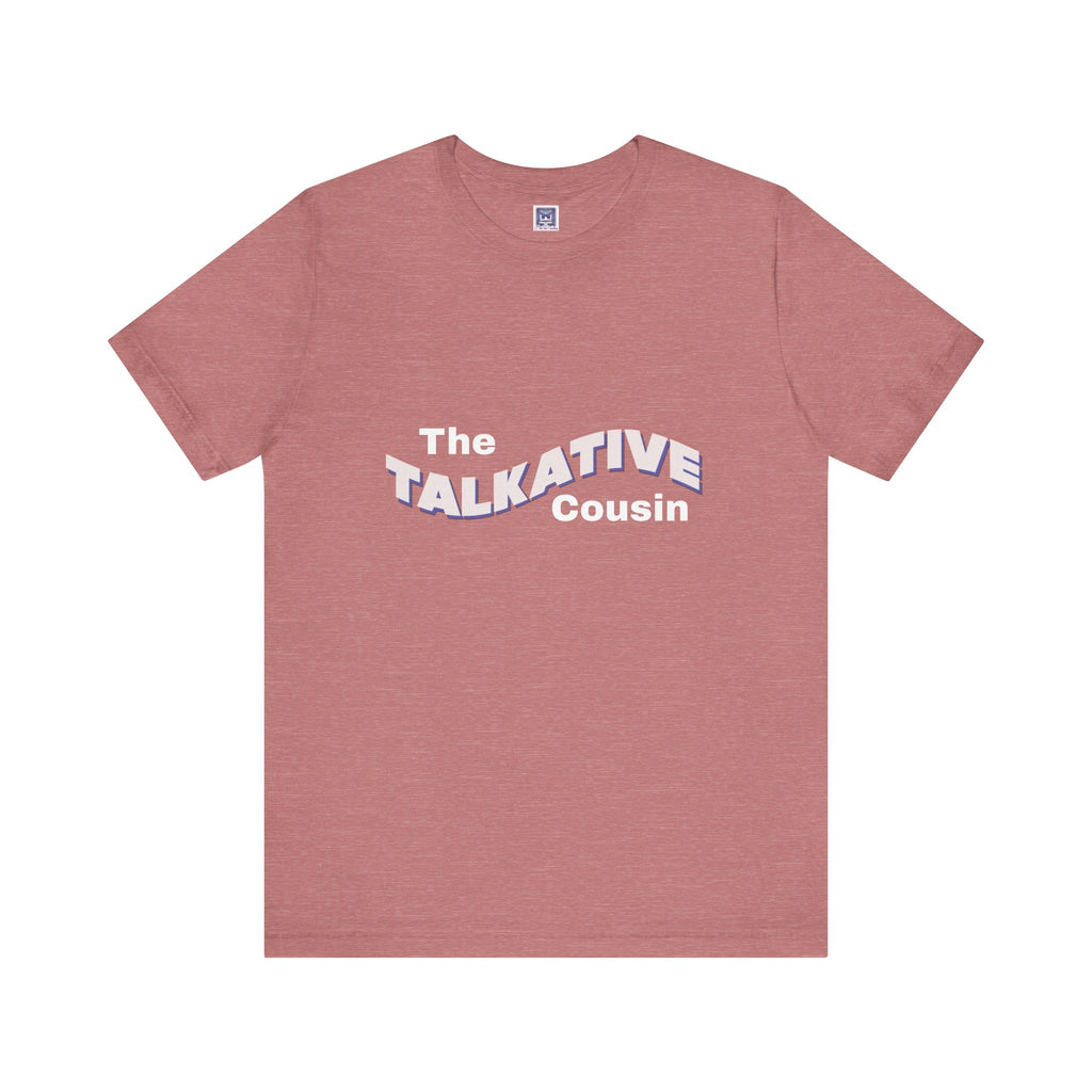 Talkative Cousin Short Sleeve Tee