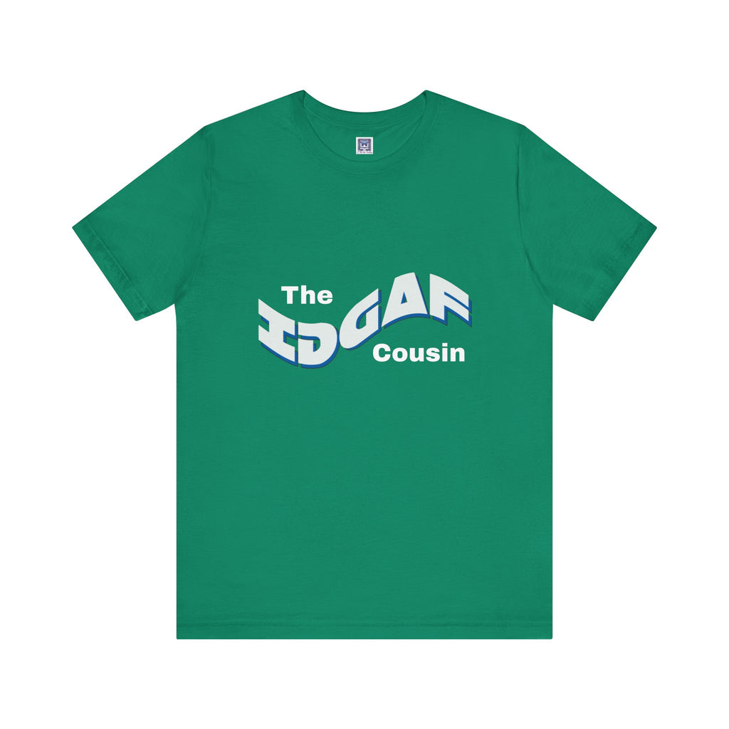 IDGAF Cousin Short Sleeve Tee