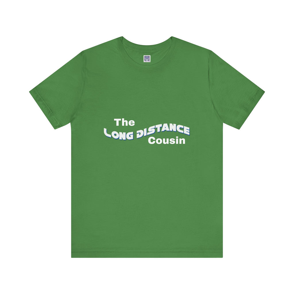 Long Distance Cousin Short Sleeve Tee