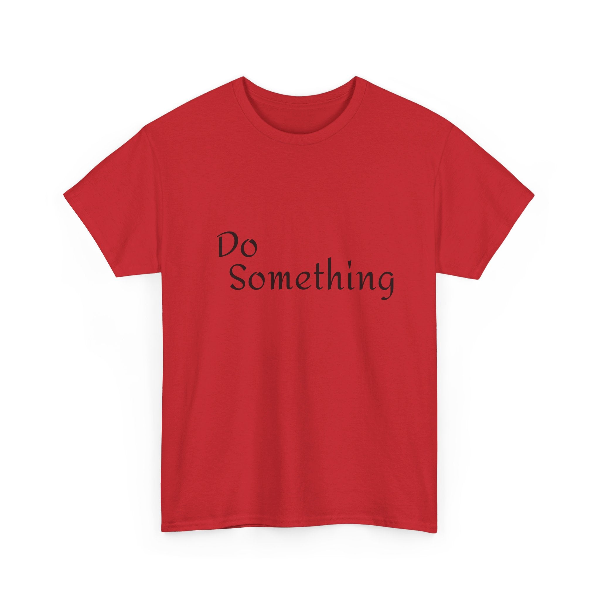Do Something Unisex Heavy Cotton Tee