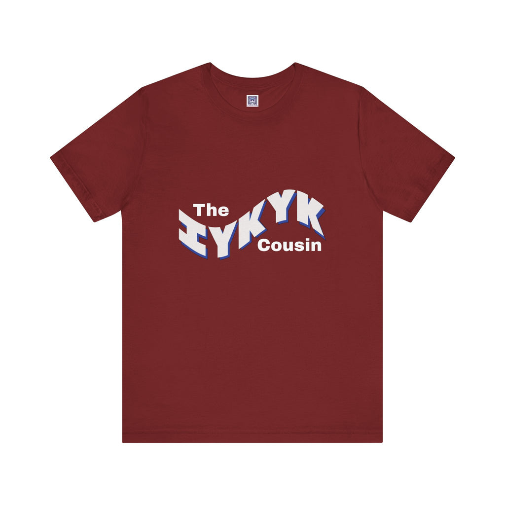IYKYK Cousin Short Sleeve Tee
