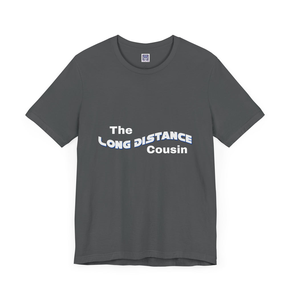 Long Distance Cousin Short Sleeve Tee