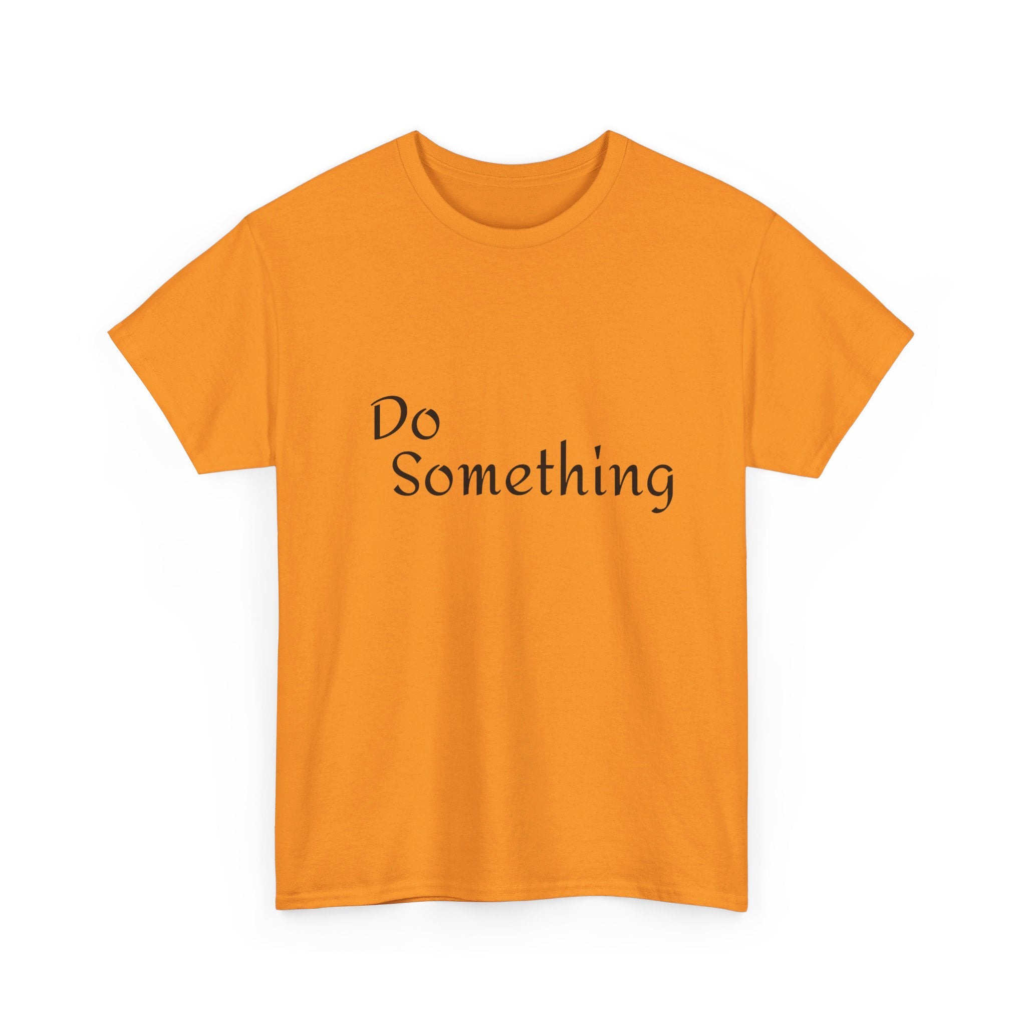 Do Something Unisex Heavy Cotton Tee