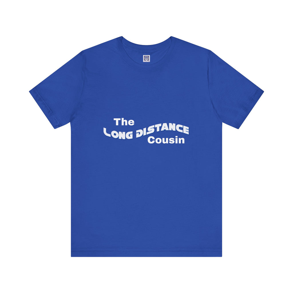 Long Distance Cousin Short Sleeve Tee