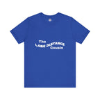 Long Distance Cousin Short Sleeve Tee