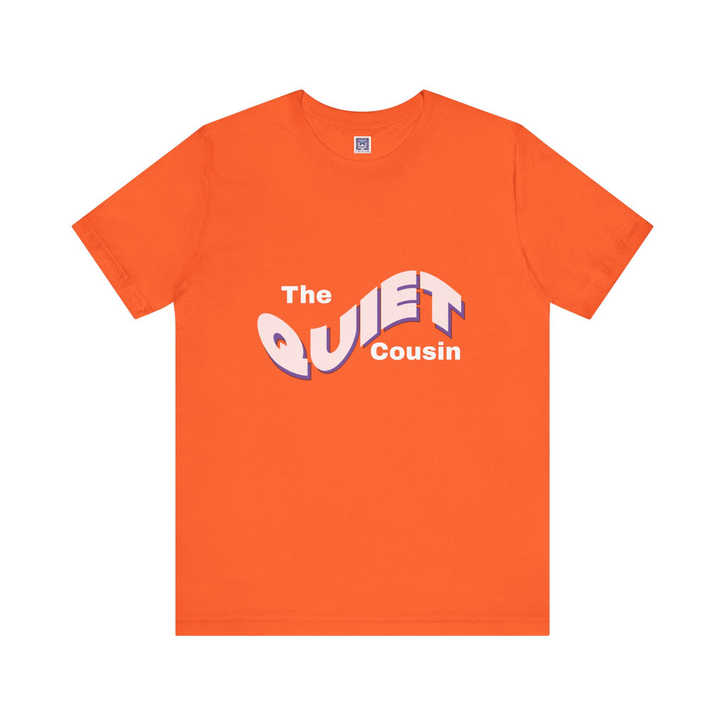 Quiet Cousin Short Sleeve Tee