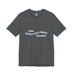 Small but Fierce Cousin Short Sleeve Tee